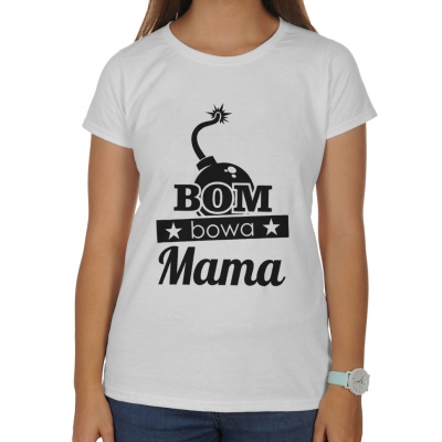 Koszulka damska Na dzień matki Bombowa Mama